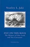 And on This Rock: The Witness of One Land and Two Covenants