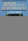 Birds of the Adirondacks: A Field Guide
