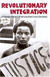 Revolutionary Integration: a Marxist Analysis of African American Liberation