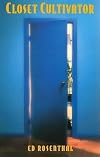Closet Cultivator: Indoor Marijuana Cultivation Made Easy