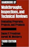Handbook of Walkthroughs, Inspections, and Technical Reviews: Evaluating Programs, Projects, and Products