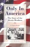 Only in America: The Story of the Alessio Brothers