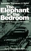 The Elephant in the Bedroom: Automobile Dependence & Denial : Impacts on the Economy and Environment