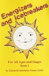 Energizers and Icebreakers for All Ages and Stages