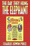 The Day They Hung the Elephant