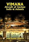 Vimana Aircraft of Ancient India and Atlantis (Lost Science Series)