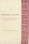 Ramallah Teacher : The Life of Mildred White, Quaker Missionary