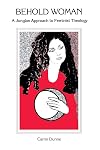 Behold Woman: A Jungian Approach to Feminist Theology
