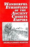 Wonderful Ethiopians of the Ancient Cushite Empire, Book 1