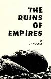 The Ruins; or, Meditation on the Revolutions of Empires; and, The Law of Nature