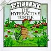Shelley, the Hyperactive Turtle (Special Needs Collection)