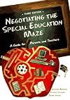 Negotiating the Special Education Maze: A Guide for Parents & Teachers