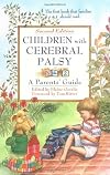 Children With Cerebral Palsy: A Parents Guide