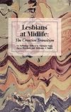 Lesbians at Midlife: The Creative Transition