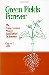 Green Fields Forever: The Conservation Tillage Revolution In America