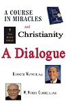A Course in Miracles and Christianity: A Dialogue