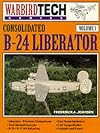 Consolidated B-24 Liberator - Warbird Tech Vol. 1