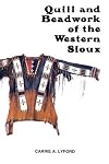 Quill and Beadwork of the Western Sioux
