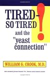 Tired - So Tired!: And the "Yeast Connection"