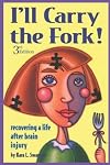 I'll Carry the Fork! Recovering a Life After Brain Injury