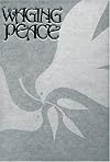 Waging Peace: Selections from the Baha'I Writings on Universal Peace
