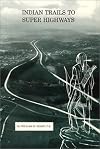 Indian Trails to Superhighways
