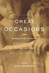 Great occasions : readings for the celebration of birth, coming-of-age, marriage, and death