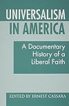 Universalism in America: A Documentary History of a Liberal Faith
