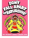 Don't Fall Apart on Saturdays! The Children's Divorce-Survival Book