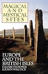 Magical and Mystical Sites: Europe and the British Isles - Elizabeth Pepper
