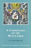 A Commentary on the Mutus Liber (Hermetic Research Series)