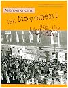 Asian Americans: The Movement and the Moment
