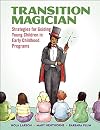 Transition Magician: Strategies for Guiding Young Children in Early Childhood Programs