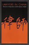 Lawyers in China : obstacles to independence and the defense of rights
