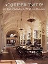 Acquired Tastes: 200 Years of Collecting for the Boston Athenaeum