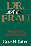Dr. Frau: A Woman Doctor Among the Amish