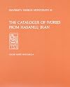 The catalogue of ivories from Hasanlu, Iran