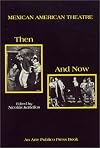 Mexican American Theatre: Then and Now