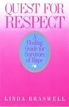 Quest for Respect: A Healing Guide for Survivors of Rape