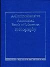 A Comprehensive Annotated Book of Mormon Bibliography