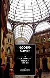 Modern Naples: A Documentary History, 1799-1999 (Documentary History of Naples)
