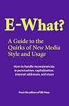 E-What? A Guide to the Quirks of New Media Style and Usage