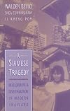 A Siamese Tragedy: Development and Disintegration in Modern Thailand