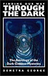 Finding Our Way Through the Dark: The Astrology of the Dark Goddess Mysteries