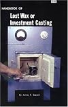 Handbook of Lost Wax or Investment Casting