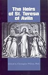 The Heirs of St. Teresa of Avila: Defenders And Disseminators of the Founding Mother's Legacy (Carmelite Studies IX)