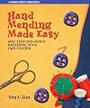 Hand Mending Made Easy: Save Time and Money Repairing Your Own Clothes