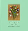 Roland Reiss: Painting & Sculpture
