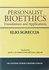 Personalist Bioethics: Foundations and Applications
