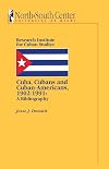 Cuba, Cubans and Cuban-Americans, 1902-1991: A Bibliography